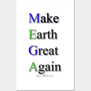 MEGA: Make Earth Great Again. Fight Climate Change Posters and Art